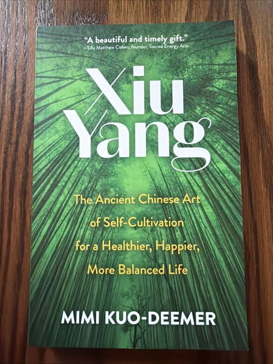 Other - Xiu Yang: The Ancient Chinese Art of Self-Cultivation for a Healthier, Happier,